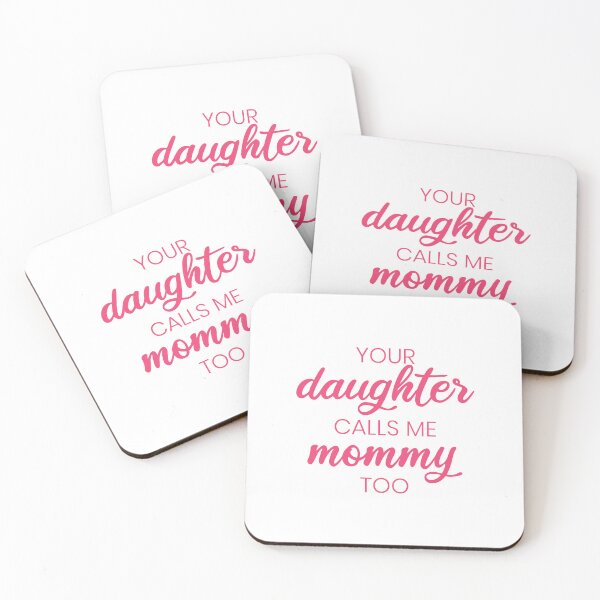 Item preview, Your daughter calls me mommy too - Pink and White designed and sold by LittleCuteBean.