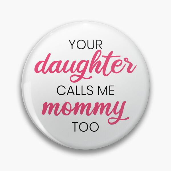 Item preview, Your daughter calls me mommy too - Pink & Black designed and sold by LittleCuteBean.