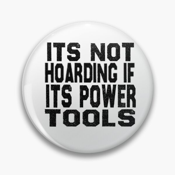 Item preview, Its Hoarding If Its Power Tools T-shirts designed and sold by jef-seid.
