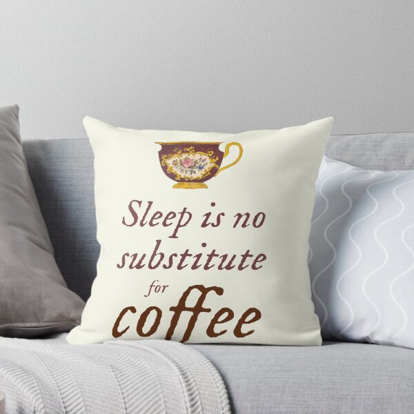 Item preview, Sleep is no Substitute For Coffee, Fun For Caffeine Addicts, Workaholics, Insomniacs designed and sold by IceCreamMuseum.
