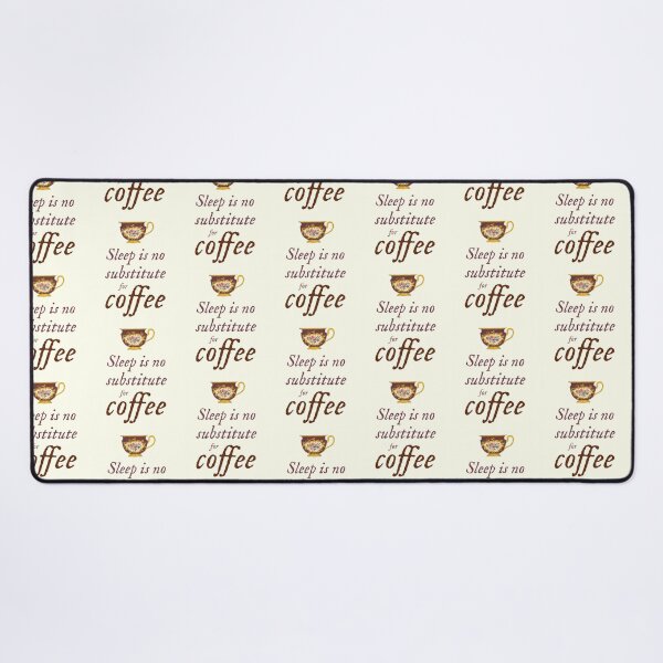 Item preview, Sleep is no Substitute For Coffee, Fun For Caffeine Addicts, Workaholics, Insomniacs designed and sold by IceCreamMuseum.