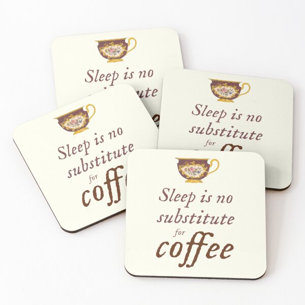 Item preview, Sleep is no Substitute For Coffee, Fun For Caffeine Addicts, Workaholics, Insomniacs designed and sold by IceCreamMuseum.