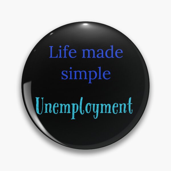 Item preview, Life made simple,  Unemployment designed and sold by Jho251981.