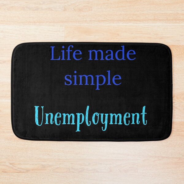 Item preview, Life made simple,  Unemployment designed and sold by Jho251981.