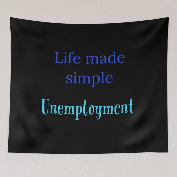 Item preview, Life made simple,  Unemployment designed and sold by Jho251981.