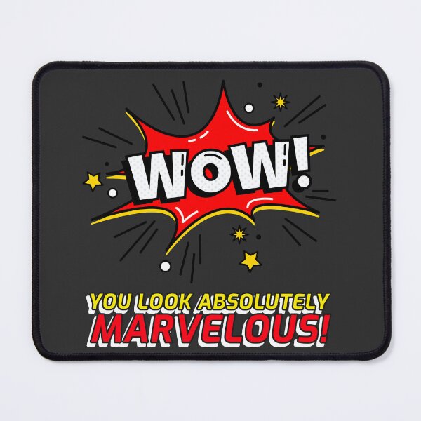Item preview, WOW! YOU LOOK ABSOLUTELY MARVELOUS! designed and sold by DoubleDSD.