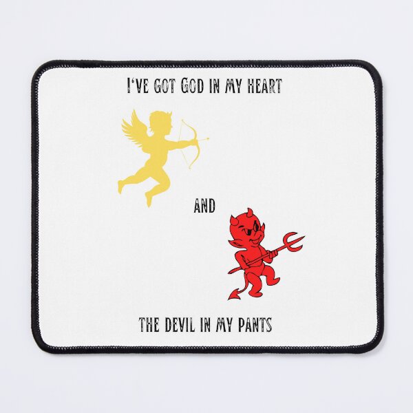 Item preview, I've got God in my heart and the devil in my pants, T-Shirt designed and sold by Robs-Place.