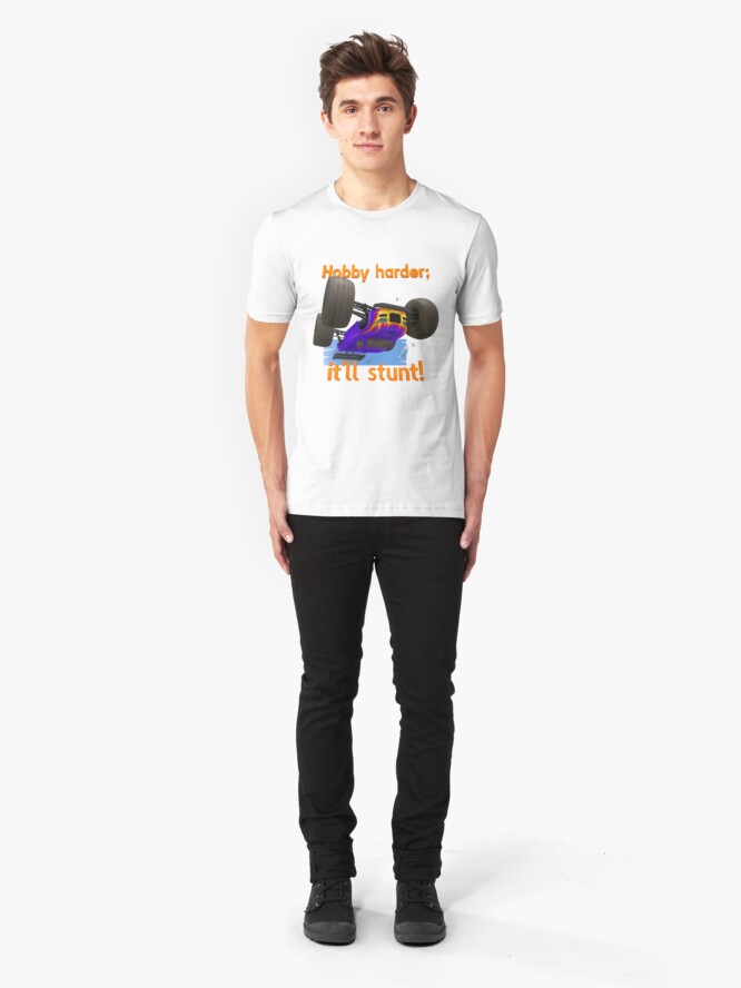 Alternate view of Hobby harder; it'll stunt! Slim Fit T-Shirt