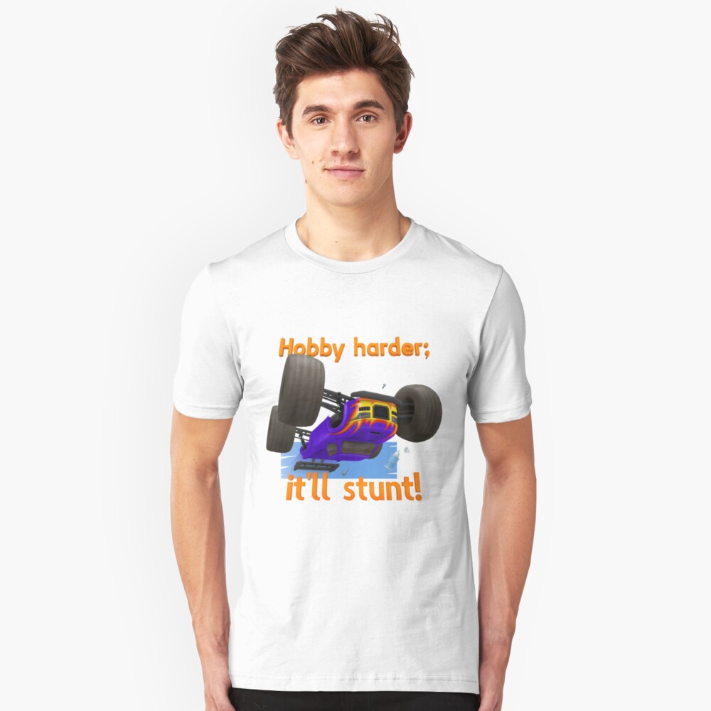 Hobby harder; it'll stunt! Slim Fit T-Shirt