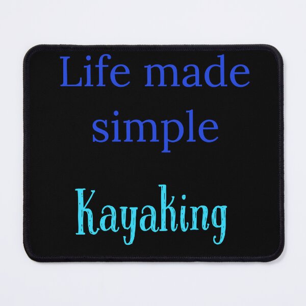 Item preview, Life made simple,  Kayaking designed and sold by Jho251981.