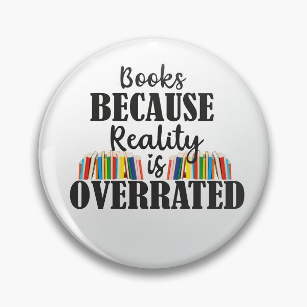 Item preview, Books because reality is overrated designed and sold by ryanmichele.
