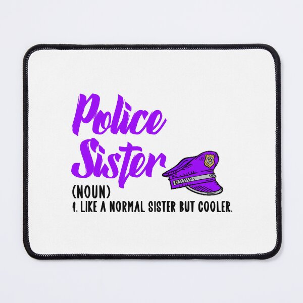Item preview, police sister but cooler designed and sold by DorothyMonero.