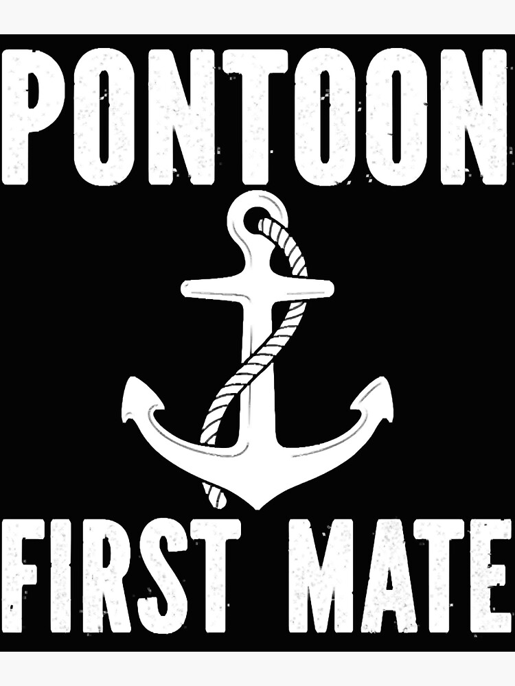 "Pontoon First Mate Captain" Poster for Sale by DorothyMonero Redbubble