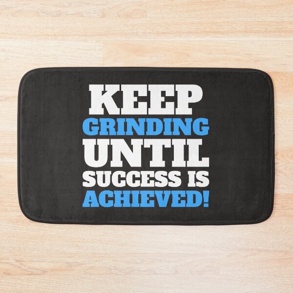 Item preview, KEEP GRINDING UNTIL SUCCESS IS ACHIEVED! designed and sold by DoubleDSD.