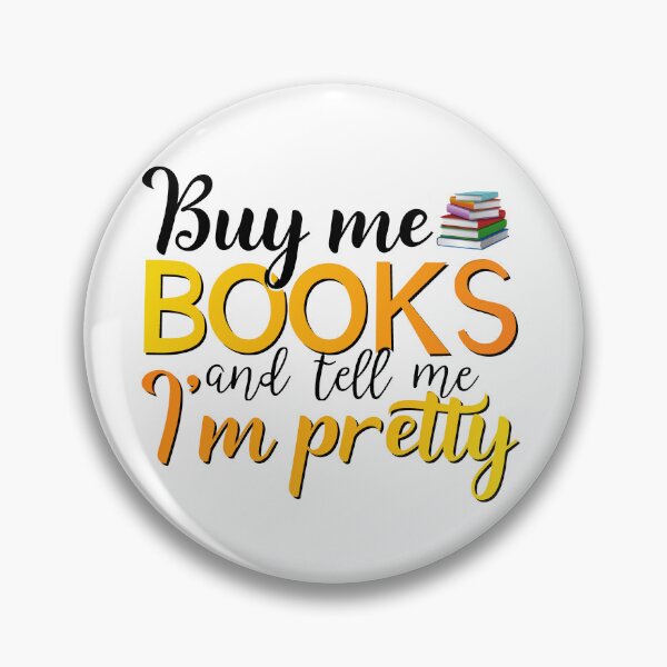 Item preview, Buy me books and tell me I'm pretty designed and sold by ryanmichele.