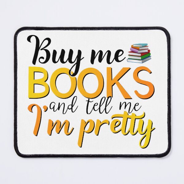 Item preview, Buy me books and tell me I'm pretty designed and sold by ryanmichele.