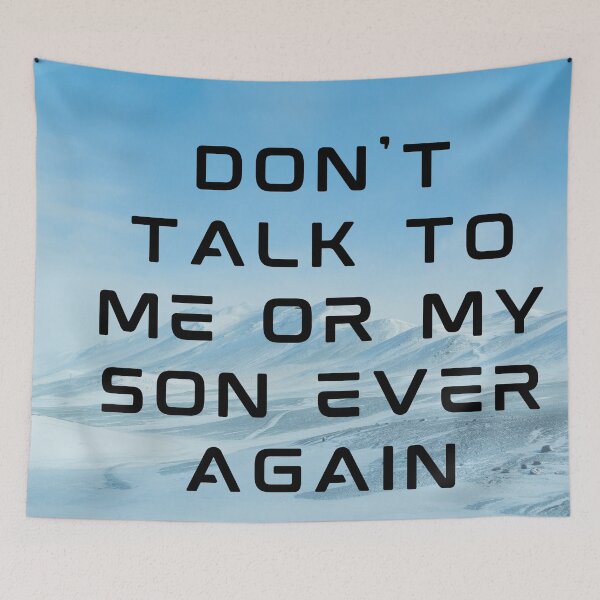 Item preview, Don't talk to me or my son ever again designed and sold by Victornewyork.