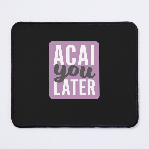 Item preview, Acai you later designed and sold by liladesfm.