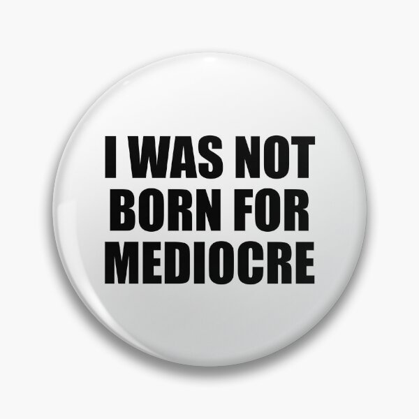 Item preview, I was not born for mediocre designed and sold by Colorfulandfun.