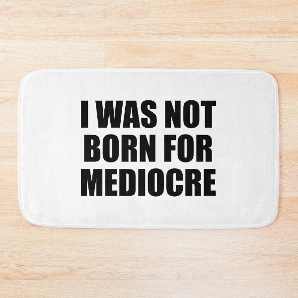Item preview, I was not born for mediocre designed and sold by Colorfulandfun.