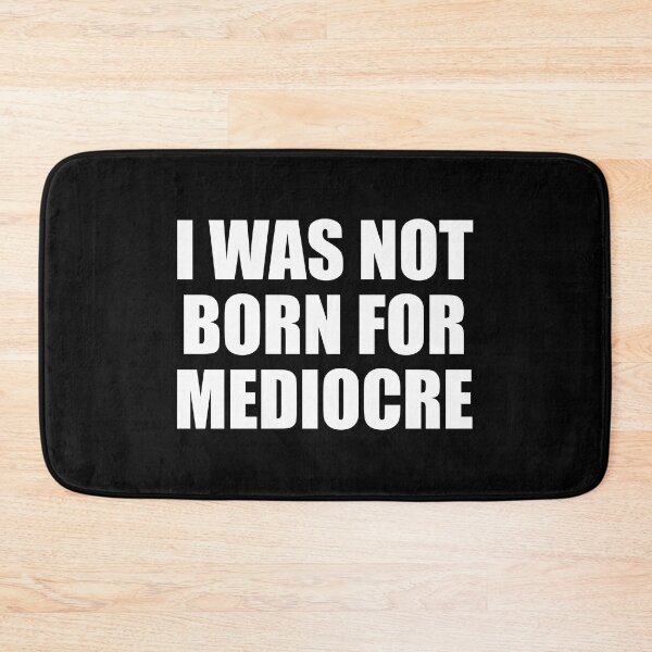 Item preview, I was not born for mediocre designed and sold by Colorfulandfun.