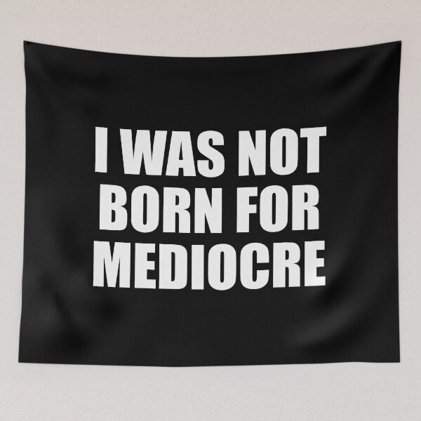 Item preview, I was not born for mediocre designed and sold by Colorfulandfun.