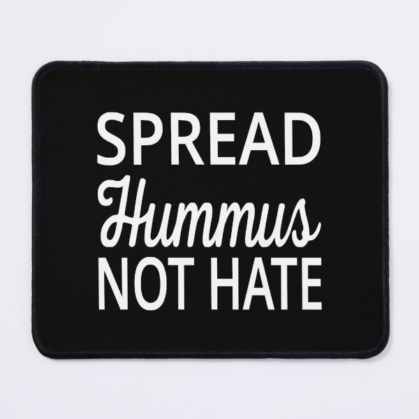 Item preview, Spread Hummus Not Hate designed and sold by BridgetMagala.