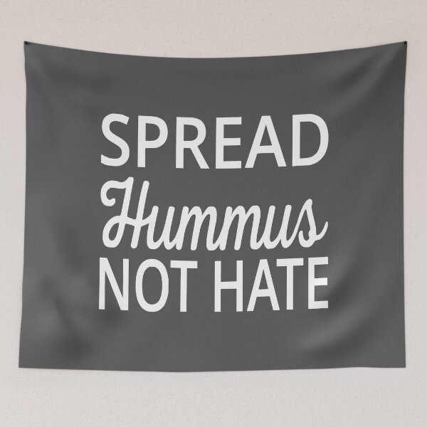 Item preview, Spread Hummus Not Hate designed and sold by BridgetMagala.