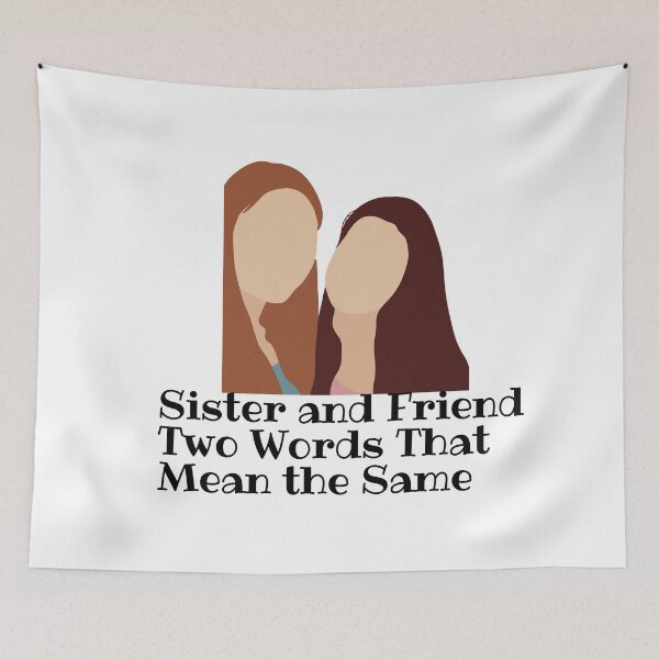 Item preview, Sister and Friend Two Words That Mean the Same  designed and sold by Alexa5454.