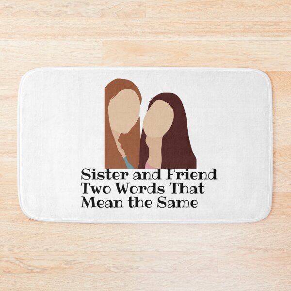 Item preview, Sister and Friend Two Words That Mean the Same  designed and sold by Alexa5454.