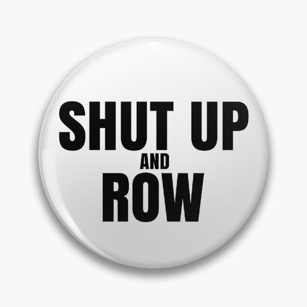 Item preview, Shut Up And Row designed and sold by TheCrazyBear.