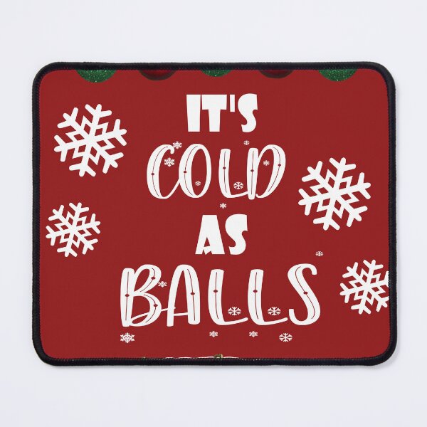 Item preview, It's cold as balls designed and sold by DigitalArtist19.