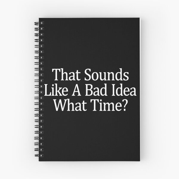 Item preview, That Sounds Like A Bad Idea What Time designed and sold by AndreaWaynne.