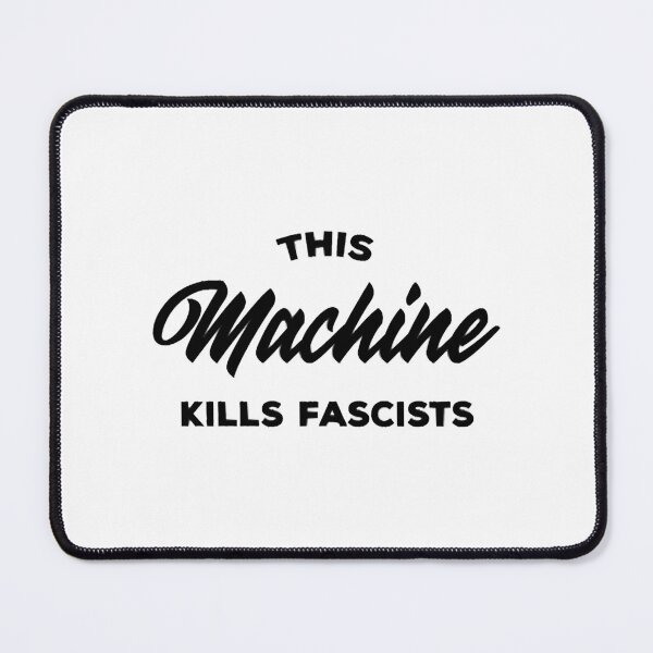 Item preview, This Machine Kills Fascists designed and sold by AndreaWaynne.