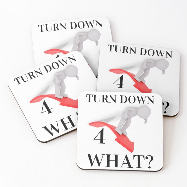 Item preview, TURN DOWN FOR WHAT? designed and sold by RobbiesMusic.