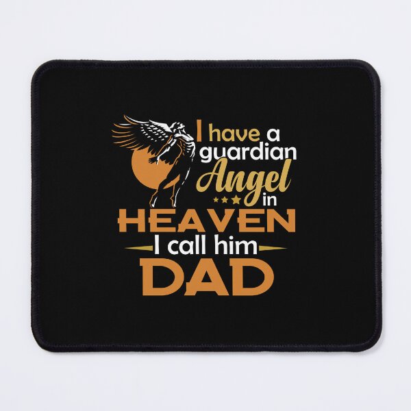 Item preview, I Have a Guardian Angel in Heaven I Call Him Dad  designed and sold by AuroraApparel.