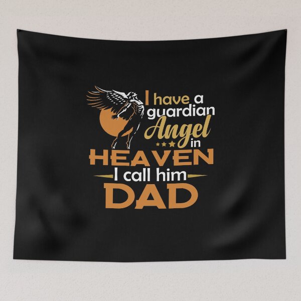 Item preview, I Have a Guardian Angel in Heaven I Call Him Dad  designed and sold by AuroraApparel.