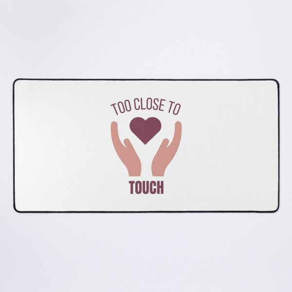 Item preview, Too close to touch designed and sold by Ramesh ⭐⭐⭐⭐⭐.