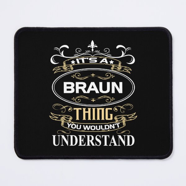 Item preview, Braun Name Shirt It's A Braun Thing You Wouldn't Understand designed and sold by SebaBirdsShop.