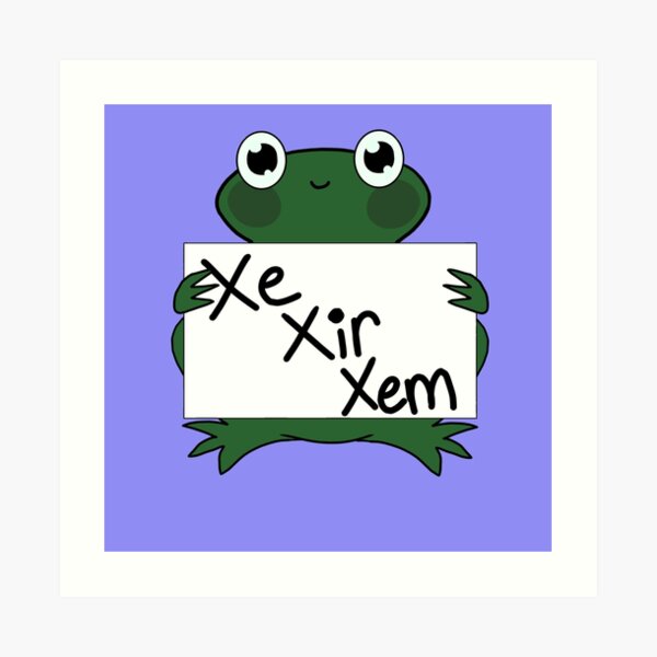 "Xe/Xir/Xem frog pronouns lgbt trans nonbinary neopronouns" Art Print by SpelltheBee Redbubble