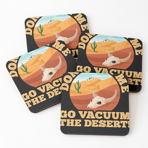 Item preview, Don't Bug Me, Go Vacuum The Desert - Funny Sarcastic Saying Essential designed and sold by TaraAlpaidis.
