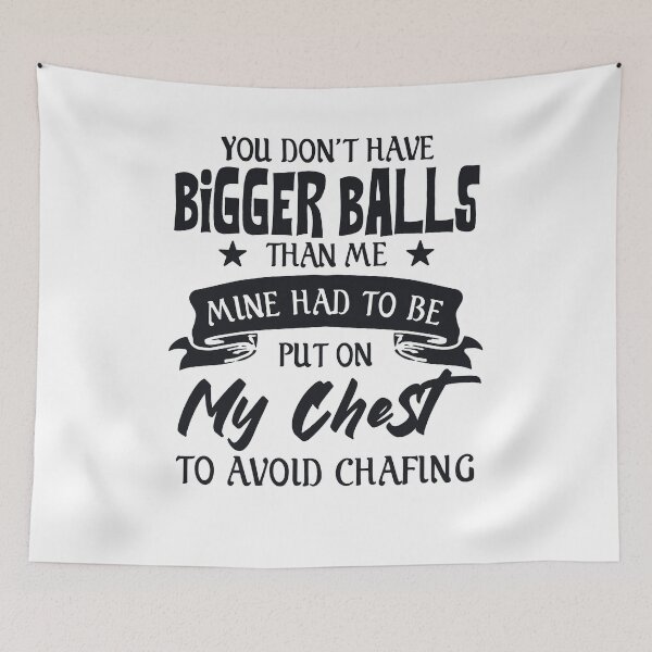 Item preview, Women You Don't Have Bigger Balls Than Me Put On My Chest designed and sold by Liliashion81.