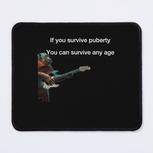 Item preview, If you survive puberty, you can survive any age Premium designed and sold by TaraAlpaidis.