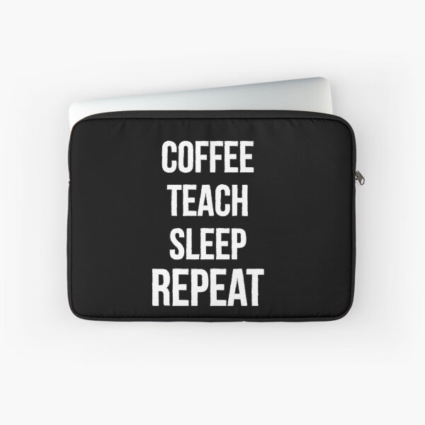 Item preview, Coffee Teach Sleep Repeat designed and sold by kamrankhan.