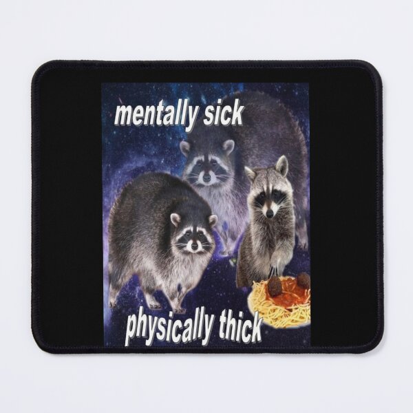 Item preview, MENTALLY SICK, PHYSICALLY THICK - funny raccoon quote Classic designed and sold by TaraAlpaidis.