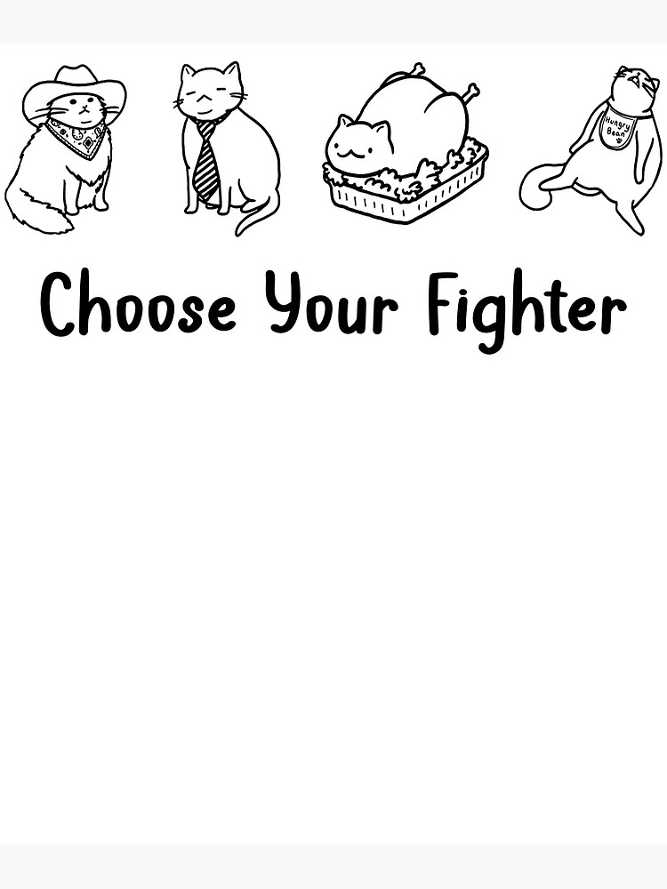 "Cat Pet Choose Your Fighter Cat Fighters" Poster for Sale by Rionah661 Redbubble