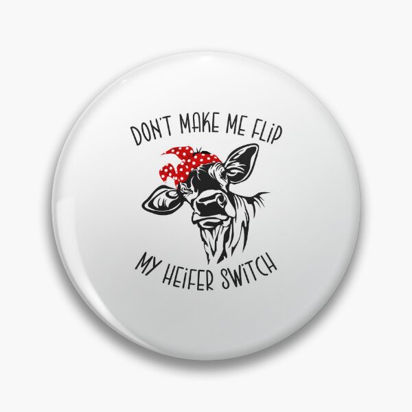 Item preview, Funny Don't Make Me Flip My Heifer Switch designed and sold by Kaiionalk14.