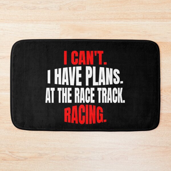 Item preview, I Cant I Have Plans at the Race Track Racing Racetrack Dirt Track Drag Strip Nascar designed and sold by CarantinedChaos.