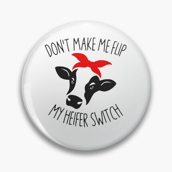 Item preview, Don't Make Me Flip My Heifer Switch Farmer designed and sold by Tiemalkes51.