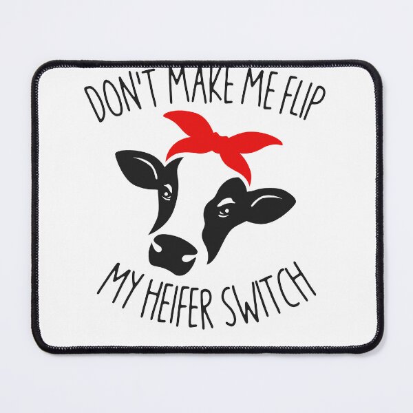 Item preview, Don't Make Me Flip My Heifer Switch Farmer designed and sold by Tiemalkes51.